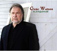 Watson, Gene - In a Perfect World