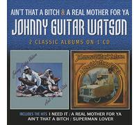 Watson, Johnny -Guitar- - Ain't That A Bitch / A Real Mother For Ya