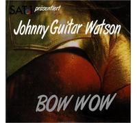 Watson, Johnny -Guitar - Bow Bow