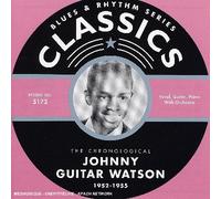Watson,Johnny "Guitar" - Classics 1952-1955