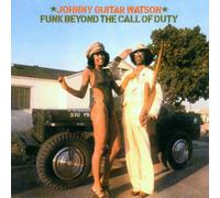 Watson,Johnny 'Guitar' - Funk Beyond The Call of Duty