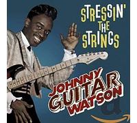 Watson, Johnny -Guitar- - Stressin' The Strings
