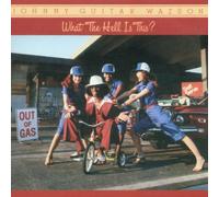 Watson, Johnny 'Guitar' - What The Hell Is This ?