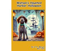 Watson’s Haunted Harbor Halloween: A Spooky Adventure in Charleston (Pirate Pups)