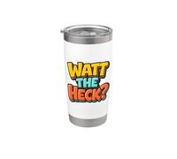 Watt The Heck Funny Electricista Juego de palabras Juego de palabras Cita de broma Diversión Vaso térmico de acero inoxidable de doble pared