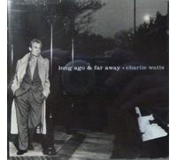 Watts,Charlie^Watts,Charlie - Long Ago & Far Away