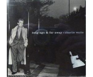 Watts,Charlie^Watts,Charlie - Long Ago & Far Away