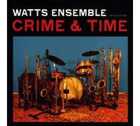 Watts Ensemble - Two Suites for Crime & Time