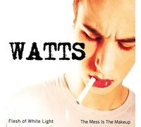 Watts - Flash Of White Light / The Mess Is The Makeup [VINYL] [Vinilo]