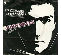 WATTS, John (Fischer Z) - Speaking a different language / Ha Ha Ha / 1C 006-07 570