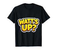Watts Up Funny Electricista Juego de Palabras Juego de Palabras Broma Cita Diciendo Camiseta