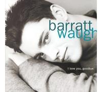 Waugh Barrat - I Love You, Goodbye