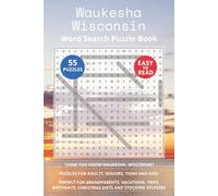 Waukesha Wisconsin Word Search Puzzle Book: Think you know Waukesha, Wisconsin? Puzzles for Adults, Seniors, Teens and Kids. Perfect for Grandparents, ... Christmas Gifts and Stocking Stuffers.