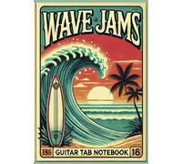 Wave Jams Guitar Tab Notebook: Tablature Manuscript with Chord Diagrams | Music Composition Journal 100 pages