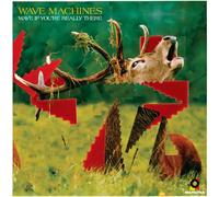 Wave Machines - Wave If Youre Really There