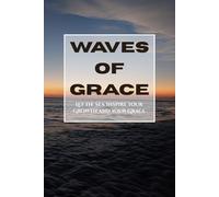 WAVE OF GRACE: Let the Sea Inspire Your Growth and Your Grace: A Lined Writing Journal with Inspirational Quotes and Daily Encouragement