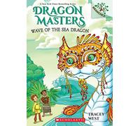 Wave of the Sea Dragon: A Branches Book (Dragon Masters #19): Volume 19