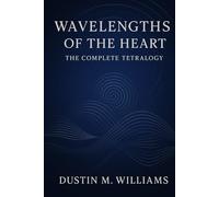 Wavelengths of the Heart - The Complete Tetralogy: Books I - IV