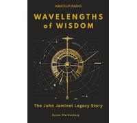 Wavelengths of Wisdom: The John Jaminet Legacy Story
