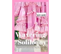 Wavering Soliloquy: Fragments of what could not be said