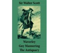 Waverley + Guy Mannering + The Antiquary (ebook)