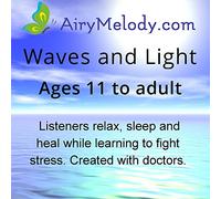 Waves and Light (AGES 11 to adult) adult/children relaxation CD created with doctors as healing/bedtime CD for homes/hospitals. Guided imagery for anxiety, insomnia, asthma, surgery, IBS, ADD, PTSD, OCD, cancer, job stressa?| PREVIEW at airy-melody.c by Airy Melody Music [Music CD]