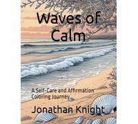 Waves of Calm: A Self-Care and Affirmation Coloring Journey