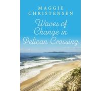 Waves of Change in Pelican Crossing: A heartwarming story of second chances to snuggle up with