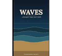 Waves: …of despair, hope, love & faith