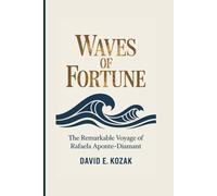 WAVES OF FORTUNE: The Remarkable Voyage of Rafaela Aponte-Diamant