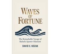 WAVES OF FORTUNE: The Remarkable Voyage of Rafaela Aponte-Diamant