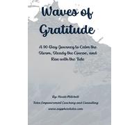 Waves of Gratitude: A 90-Day Journey to Calm the Storm, Steady the Course, and Rise with the Tide