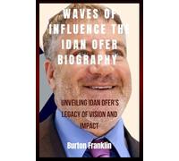Waves of Influence The Idan Ofer Biography: Unveiling Idan Ofer’s Legacy of Vision and Impact