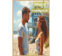 WAVES OF REDEMPTION: ROMANCE, BETRAYAL, GROWTH, GRACE