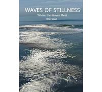 Waves of Stillness: Where the Sea Meets the Soul