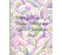 Waves of Thoughts: A Creative Coloring and Reflection Journal for Adults