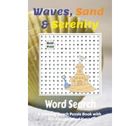 Waves, Sand & Serenity: Word Search A Calming Beach Puzzle Book with 50+ Coastal Word Hunts (Themed Word Search Adventures)
