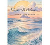 Waves & Silence: A Calming Ocean Coloring Book