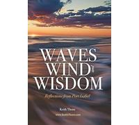 Waves, Wind, and Wisdom: Reflections from Port Isabel: 1