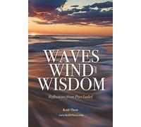 Waves, Wind, and Wisdom: Reflections from Port Isabel