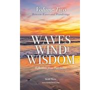 Waves, Wind, and Wisdom: Volume Two: Between Waves and Wanderings