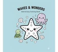 Waves & Wonders: A Relaxing Sea Life Coloring Book for All Ages | Inspiring Ocean Quotes (Bold & Bloom Coloring Series)