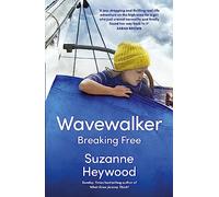 Wavewalker: THE INTERNATIONAL BESTSELLING TRUE-STORY OF A YOUNG GIRL’S FIGHT FOR FREEDOM AND EDUCATION