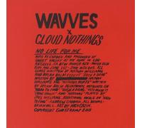 Wavves & Cloud Nothings – No Life For Me
