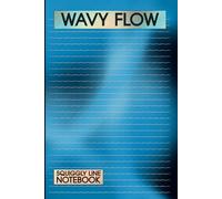 Wavy Flow Squiggly Line Notebook: Unique Lines For A Change of Pace, Blue College Ruled Wavy Line Notebook