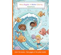 Wavy Giggles: A Water Coloring Adventure: A Water-Themed Coloring Book with Jokes for Kids (The Giggles & Elements Coloring Series)