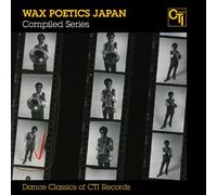 Wax Poetics Japan Series - Dance Classics of Cti Records