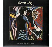 Wax - Shadows Of Love