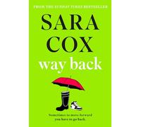 Way Back: The perfect feelgood, springtime read from the bestselling author of Thrown
