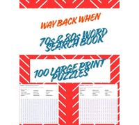 Way Back When - Large Print Word Search Book for Adults and Seniors - 70s & 80s Edition: 100 Nostalgic Puzzles with Trivia - Classic TV, Rock Music, ... Retro Toys, Vintage Fashion & 80s Pop Culture